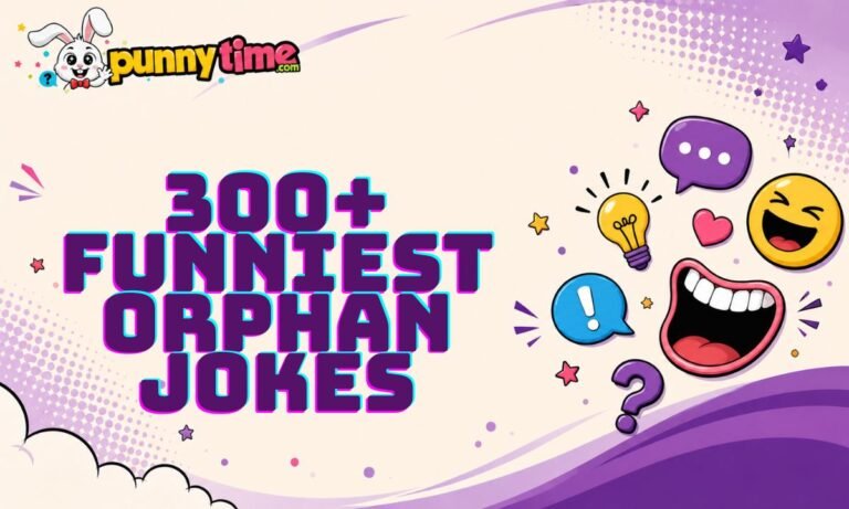 300+ Funniest Orphan Jokes