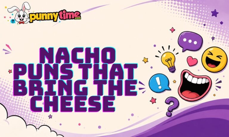 Nacho Puns That Bring the Cheese