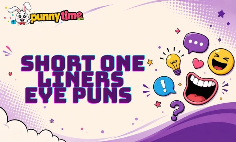 _Short One Liners EYE PUNS