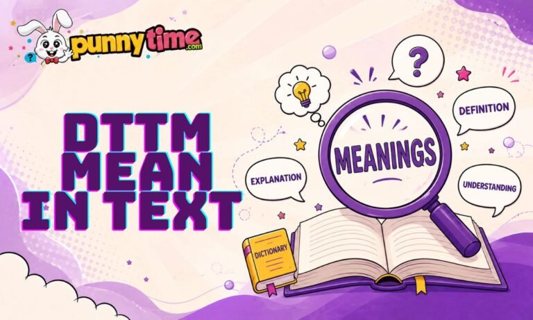 What Does DTTM Mean in Text